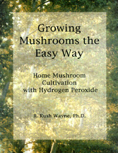 Growing Mushrooms the Easy Way, by R.R. Wayne, Ph.D.